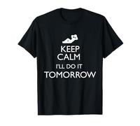 Maglietta con scritta "Keep Calm I'm ll do it Tomorow Lazy Maglietta