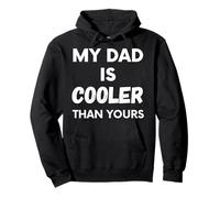Maglietta con scritta "My Dad Is Cooler Than Yours" Felpa con Cappuccio