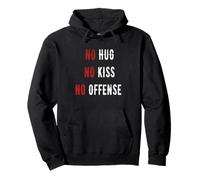 Maglietta con scritta "no hug no kiss no offense say it in a funny way" Felpa con Cappuccio
