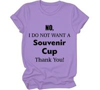 Maglietta con scritta "No I Do Not Want A Souvenir Cup Thank You", No I Do Not Want A Souvenir Cup Thank You, maglietta da donna e uomo, Viola chiaro, M