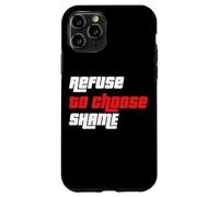 Maglietta con scritta "Refuse to choose Shame", maglietta divertente, da uomo e da donna Custodia per iPhone 11 Pro