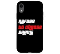 Maglietta con scritta "Refuse to choose Shame", maglietta divertente, da uomo e da donna Custodia per iPhone XR