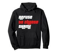 Maglietta con Scritta Refuse to Choose Shame, Maglietta Divertente, da Uomo e da Donna Felpa con Cappuccio