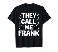 Maglietta con scritta "They Call Me FRANK First Name FRANK Maglietta