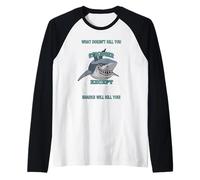 Maglietta con Scritta What Doesnt Kill You Makes You Stronger Except Sharks Maglia con Maniche Raglan