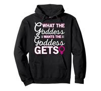 Maglietta con Scritta What The Goddess Wants The Goddess Gets Dominatrix Felpa con Cappuccio