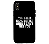 Maglietta con scritta "You Look 100% Better When I Can't See You" Custodia per iPhone X/XS
