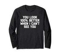 Maglietta con scritta "You Look 100% Better When I Can't See You" Maglia a Manica