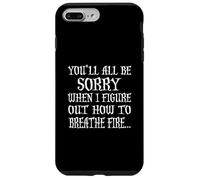 Maglietta con scritta "You'll All Be Sorry When I Figure Out" Custodia per iPhone 7 Plus/8 Plus
