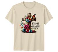 Maglietta cristiana Be Strong And Courageous Joshua 1:9 Cross Floral