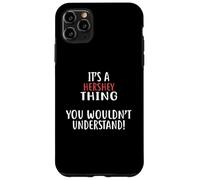 Maglietta da città con scritta "It's A HERSHEY Thing" Custodia per iPhone 11 Pro Max