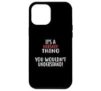 Maglietta da città con scritta "It's A HERSHEY Thing" Custodia per iPhone 12 Pro Max