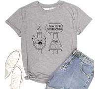 Maglietta da donna con divertente scherzo chimico - 'I Think You're Overreacting' | Top casual per nerd scientifici e studenti, Stil_p02 Grigio, M