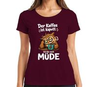 Maglietta da donna con scritta "Der Kaffee ist kaputt ich bin noch Statement", bordeaux, L