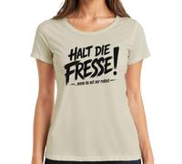 Maglietta da donna con scritta "Hold Die Fresse Wenn Du Mit Mir Statement