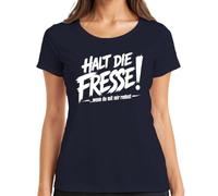 Maglietta da donna con scritta "Hold Die Fresse Wenn Du Mit Mir Statement