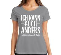 Maglietta da donna con scritta "Ich kann auch Anders Ich bin nur zu