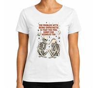 Maglietta da donna con scritta "Problem with Being Empathetic Skeleton" | Sarcasmo, teschio, empatia, umorismo nero, gotico, vintage, ironia, psicologia, psiche, mondo, stelle, occulto, retrò