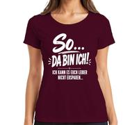 Maglietta da donna con scritta "So Da Bin ich kann es euch Nicht Statement