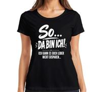 Maglietta da donna con scritta "So Da Bin ich kann es euch Nicht Statement