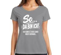 Maglietta da donna con scritta "So Da Bin ich kann es euch Nicht Statement