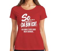 Maglietta da donna con scritta "So Da Bin ich kann es euch Nicht Statement