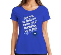 Maglietta da donna "Dinge einfach mal so ignorieren wie Statement", Blu, 3XL