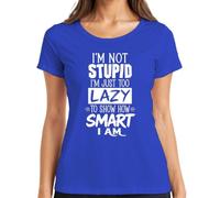 Maglietta da donna "I'm Not Stupid Just Too Lazy Smart Statement", Blu, L