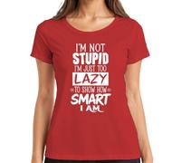 Maglietta da donna "I'm Not Stupid Just Too Lazy Smart Statement", Colore