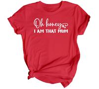 Maglietta da donna Oh Honey Im That Mum Mothers Day Top divertente mamma...
