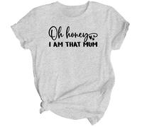 Maglietta da donna Oh Honey Im That Mum Mothers Day Top divertente mamma...