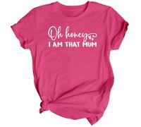 Maglietta da donna Oh Honey Im That Mum Mothers Day Top divertente mamma...