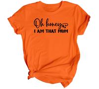 Maglietta da donna Oh Honey Im That Mum Mothers Day Top divertente mamma...