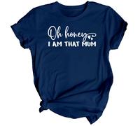 Maglietta da donna Oh Honey Im That Mum Mothers Day Top divertente mamma...