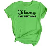 Maglietta da donna Oh Honey Im That Mum Mothers Day Top divertente mamma...