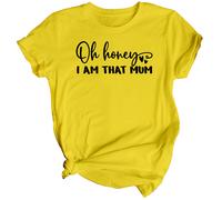 Maglietta da donna Oh Honey Im That Mum Mothers Day Top divertente mamma...