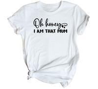 Maglietta da donna Oh Honey Im That Mum Mothers Day Top divertente mamma...