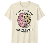 Maglietta da uomo Be Kind To Your Mind Mental Health Awareness Health