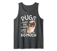 Maglietta da Uomo con Scritta Pugs Make Me Happy You Not So Much Canotta