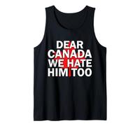 Maglietta da uomo e donna con scritta in lingua inglese "Dear Canada We Hate Him Too" Canotta