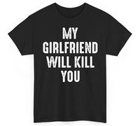 Maglietta da Uomo My Girlfriend Will Kill You Funny Couple Relationship Uomo Maglietta Running Personalizzata Abbigliamento da Lavoro, per Lo Sport, Palestra, Trekking, 4XL