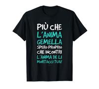 Maglietta Divertente Anima Gemella Anima Mortacci Tua Maglietta