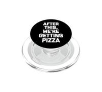 Maglietta divertente con scritta "After This, We're Getting Pizza" PopSockets PopGrip per MagSafe