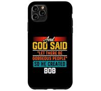 Maglietta divertente con scritta "And God Said So He Created BOB Custodia per iPhone 11 Pro Max
