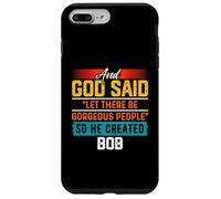 Maglietta divertente con scritta "And God Said So He Created BOB Custodia per iPhone 7 Plus/8 Plus