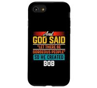 Maglietta divertente con scritta "And God Said So He Created BOB Custodia per iPhone SE (2020) / 7 / 8