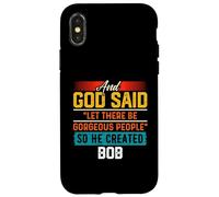 Maglietta divertente con scritta "And God Said So He Created BOB Custodia per iPhone X/XS