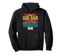 Maglietta divertente con scritta "And God Said So He Created BOB Felpa con Cappuccio