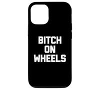 Maglietta divertente con scritta "Bitch On Wheels", sarcastica, novità carina Custodia per iPhone 12/12 Pro
