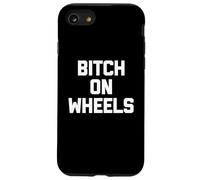 Maglietta divertente con scritta "Bitch On Wheels", sarcastica, novità carina Custodia per iPhone SE (2020) / 7 / 8